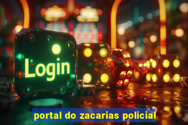 portal do zacarias policial